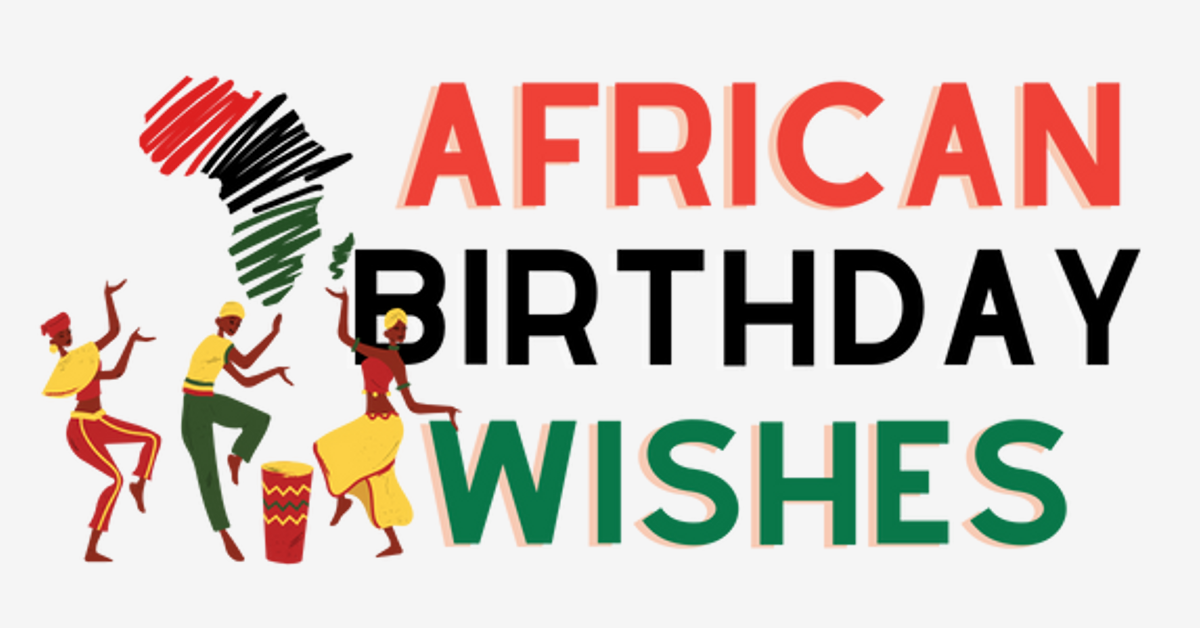 African Birthday Wishes Celebrate with Joyful Traditions
